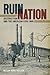 Ruin Nation: Destruction and the American Civil War (UnCivil Wars)