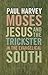 Moses, Jesus, and the Trickster in the Evangelical South (Mercer University Lamar Memorial Lectures)