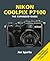 Nikon Coolpix P7100 (The Expanded Guide)