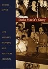 Doña María's Story: Life History, Memory, and Political Identity (Latin America Otherwise)
