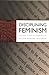 Disciplining Feminism: From...
