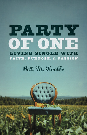 Party of One: Living Single With Faith, Purpose & Passion