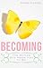 Becoming: The Woman God Mad...