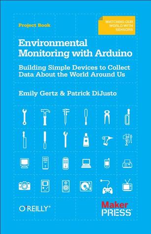 Environmental Monitoring with Arduino: Building Simple Devices to Collect Data About the World Around Us (Paperback)