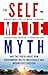 The Self-Made Myth by Brian Miller