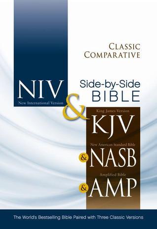 NIV, KJV, NASB, Amplified, Classic Comparative Parallel Bible, Hardcover: The World’s Bestselling Bible Paired with Three Classic Versions (Hardcover)