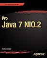 Pro Java 7 NIO.2 (Expert's Voice in Java) Pro Java 7 NIO.2 (Expert's Voice in Java)