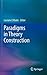 Paradigms in Theory Construction