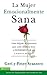 La mujer emocionalmente sana: Cómo dejar de aparentar que todo marcha bien y experimentar un cambio de vida (Emotionally Healthy Spirituality) (Spanish Edition)