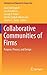 Collaborative Communities of Firms: Purpose, Process, and Design (Information and Organization Design Series, 9)