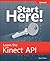 Start Here! Learn the Kinect API by Rob Miles