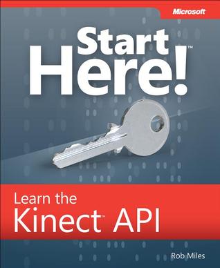 Start Here! Learn Microsoft Kinect API