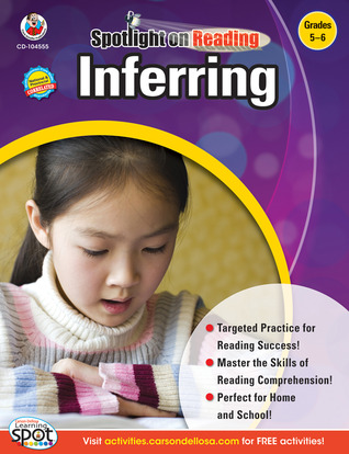 Carson Dellosa Inferring Reading Comprehension 5th Grade and 6th Grade Workbook, Passages and Targeted Practice Activities, Classroom or Homeschool Curriculum (Spotlight on Reading)
