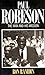 Paul Robeson: The Man and H...