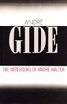 The Notebooks of André Walter by André Gide