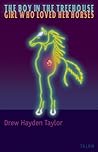 The Boy in the Treehouse / Girl Who Loved Her Horses by Drew Hayden Taylor