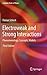 Electroweak and Strong Interactions: Phenomenology, Concepts, Models (Graduate Texts in Physics)