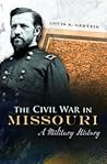 The Civil War in Missouri by Louis S. Gerteis