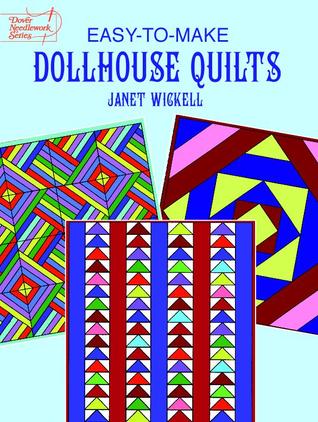Easy-to-Make Dollhouse Quilts (Dover Quilting)