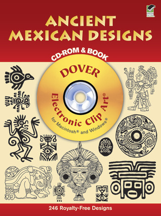 Ancient Mexican Designs CD-ROM and Book (Dover Electronic Clip Art)
