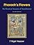 Pharaoh's Flowers: The Botanical Treasures of Tutankhamun