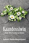Kaandossiwin: How...