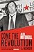 Come the Revolution: A Memoir