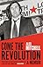 Come the Revolution: A Memoir