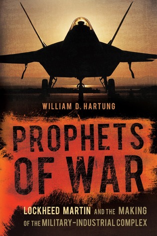 pdf download Prophets of War: Lockheed Martin and the Making of the Military-Industrial Complex