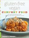 Gluten-Free Vegan Comfort Food: 125 Simple and Satisfying Recipes, from "Mac and Cheese" to Chocolate Cupcakes
