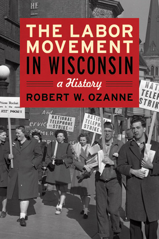 The Labor Movement in Wisconsin: A History (Paperback)