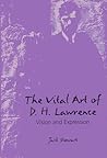 The Vital Art of D.H. Lawrence: Vision and Expression