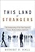 This Land of Strangers by Robert E. Hall