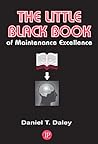 The Little Black Book of Maintenance Excellence