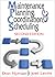 Maintenance Planning, Coordination, & Scheduling (Volume 1)