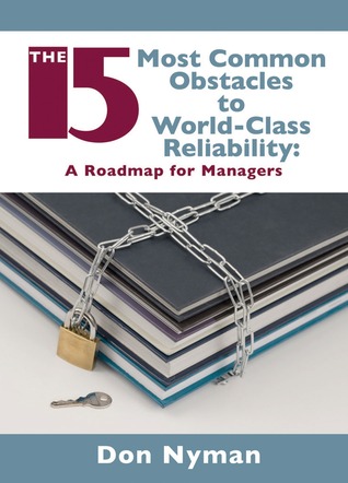 15 Most Common Obstacles to World-Class Reliability: A Roadmap for Managers