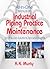 All in One Manual of Industrial Piping Practice and Maintenance: On the Job Solutions, Tips and Insights