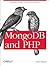 MongoDB and PHP: Document-Oriented Data for Web Developers