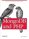 MongoDB and PHP by Steve Francia MongoDB and PHP by Steve Francia