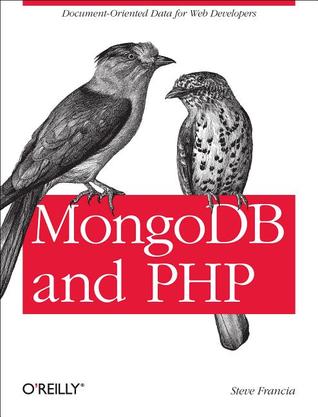 MongoDB and PHP: Document-Oriented Data for Web Developers (Paperback)