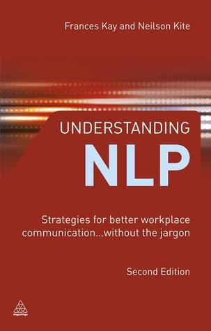 Understanding NLP: Strategies for Better Workplace Communication.. Without the Jargon (Paperback)