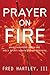 Prayer on Fire: What Happen...