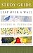 Leap Over a Wall Study Guide: Earthy Spirituality for Everyday Christians