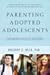 Parenting Adopted Adolescen...