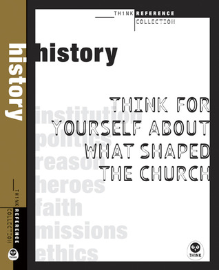 History: Think for Yourself About What Shaped the Church