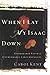 When I Lay My Isaac Down by Carol J. Kent