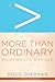 More Than Ordinary: Enjoying Life with God