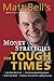 Matt Bell's Money Strategies for Tough Times: Ditch the Debt, Get Past the Crisis, Find Some Breathing Space, Position Yourself for Lasting Success
