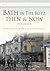Bath in the Blitz: Then & Now