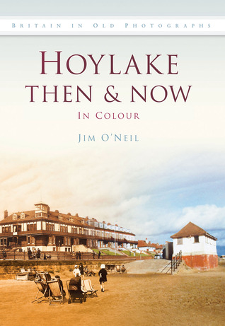 Hoylake Then & Now: In Colour